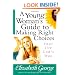 A Young Woman's Guide to Making Right Choices: Your Life God's Way
