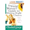 A Young Woman's Guide to Making Right Choices: Your Life God's Way
