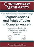 Bergman Spaces and Related Topics in Complex Analysis: Proceedings of a Conference in Honor of Boris Korenblum's 80th Birthday, November 20-23, 2003, (Contemporary Mathematics)