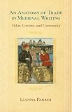 cover of An Anatomy of Trade in Medieval Writing: Value, Consent, And Community