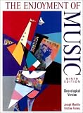 The Enjoyment of Music: An Introduction to Perceptive Listening (Chronological Version)