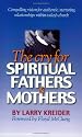 The Cry for Spiritual Fathers & Mothers: Compelling Vision for Authentic, Nurturing Relationships Within Today's Church