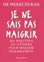 Je ne sais pas maigrir