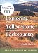 Exploring the Yellowstone Backcountry: A Guide to the Hiking Trails of Yellowstone With Additional Sections on Canoeing, Bicycling, and Cross-Country Skiing (Third Edition) by Orville Bach Jr. ISBN 1578050022