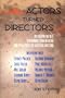 Actors Turned Directors: On Eliciting the Best Performance from an Actor and Other Secrets of Successful Directing