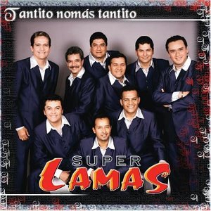 Super Lamas - Tantito Nomas Tantito - Zortam Music