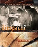 Ilimpa'chi' (We're Gonna Eat!): A Chickasaw Cookbook