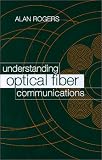Understanding Optical Fiber Communications (Artech House Optoelectronics Library)