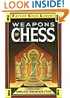 Weapons of Chess: An Omnibus of Chess Strategies (Fireside Chess Library)