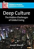 Deep Culture: The Hidden Challenges of Global Living (Languages for Intercultural Communication and Education)