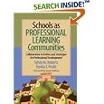 Schools as Professional Learning Communities: Collaborative Activities and Strategies for Professional Development
