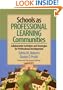 Schools as Professional Learning Communities: Collaborative Activities and Strategies for Professional Development