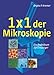  : 1x1 der Mikroskopie. Ein Praktikum für Einsteiger