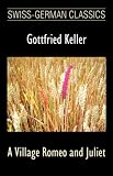 A Village Romeo and Juliet (Swiss-German Classics) (Swiss-German Classics)
