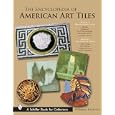 The Encyclopedia of American Art Tiles: Region 1 New England States; Region 2 Mid-atlantic... by Norman Karlson