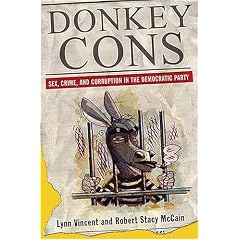 Donkey Cons: Sex, Crime, and Corruption in the Democratic Party