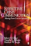 Effective Crisis Communication: Moving From Crisis to Opportunity