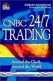 CNBC 24/7 Trading: Around the Clock, Around the World
