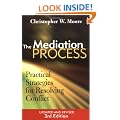 The Mediation Process: Practical Strategies for Resolving Conflict