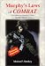 Murphy's Laws of Combat: The American Warrior's Guide to Staying Alive in Battle