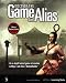 Discover the Game with Alias: An In-depth Look at Game Art Creation in Maya and Alias MotionBuilder
