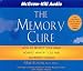 The Memory Cure: New Discoveries on How to Protect Your Brain Against Memory Loss and Alzheimer's Disease