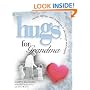 Hugs for Grandma: Stories, Sayings, and Scriptures to Encourage and Inspire (Hugs Series)