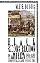 Black Reconstruction in America 1860-1880