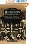 Hagerstown  Firefighting:  Through  the  Years    (MD)  (Images  of  America)