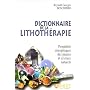 Dictionnaire de la lithoth�rapie : Propri�t�s �ner&hellip de Reynald Georges Boschiero