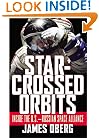 Star-Crossed Orbits: Inside the U.S.-Russian Space Alliance