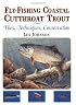 Fly-Fishing for Coastal Cutthroat Trout: Flies, Techniques, Conservation