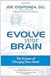 Evolve Your Brain: The Science of Changing Your Mind