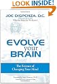 Evolve Your Brain: The Science of Changing Your Brain: The Science of Changing Your Mind