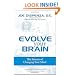 Evolve Your Brain: The Science of Changing Your Mind
