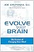 Evolve Your Brain