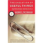 The Evolution of Useful Things: How Everyday Artifacts-From Forks and Pins to Paper Clips and Zippers-Came to be as They are book cover