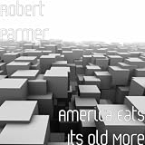 Robert Parmer America Eats Its Old More