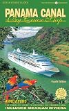 Panama Canal by Cruise Ship: The Complete Guide to Cruising the Panama Canal - 4th Edition