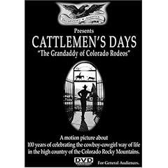 Cattlemen's Days: The Grandaddy of Colorado Rodeos