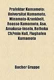 Prfektur Kumamoto: Universitt Kumamoto, Minamata-Krankheit, Roasso Kumamoto, Aso, Amakusa-Inseln, Reihoku Chmin Hall, Flughafen Kumamoto-