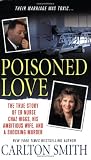 Poisoned Love: The True Story of ER Nurse Chaz Higgs, his Ambitious Wife, and a Shocking Murder