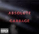 Absolute Garbage