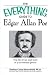 Everything Guide to Edgar Allan Poe Book: The life, times, and work of a tormented genius (Everything: Language and Literature)