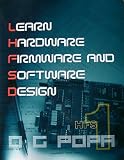 Learn Hardware Firmware and Software Design