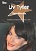 The Liv Tyler Handbook - Everything you need to know about Liv Tyler
