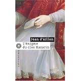 L'�nigme du clos Mazarinpar Jean d' Aillon