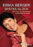 Sp&auml;tes Gl&uuml;ck: Liebe, Sex und Leidenschaft in reifen Jahren - 