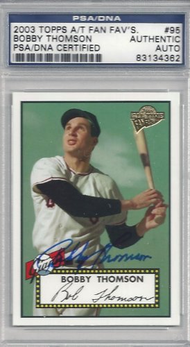 Bobby Thomson Autographed/Hand Signed 2003 Topps All Time Fan Favorites Card PSA/DNA Slabbed