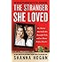 The Stranger She Loved: Dr. Martin MacNeill, His Beautiful Wife, and an Almost Perfect Murder